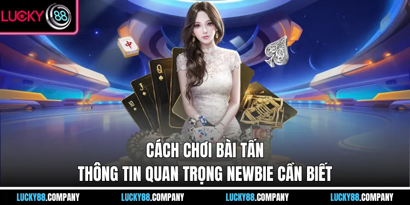 Cách Chơi Bài Tấn