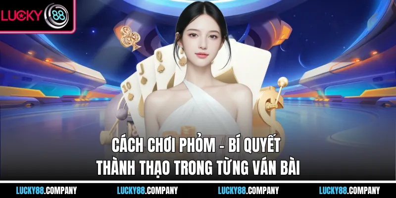 Cách Chơi Phỏm