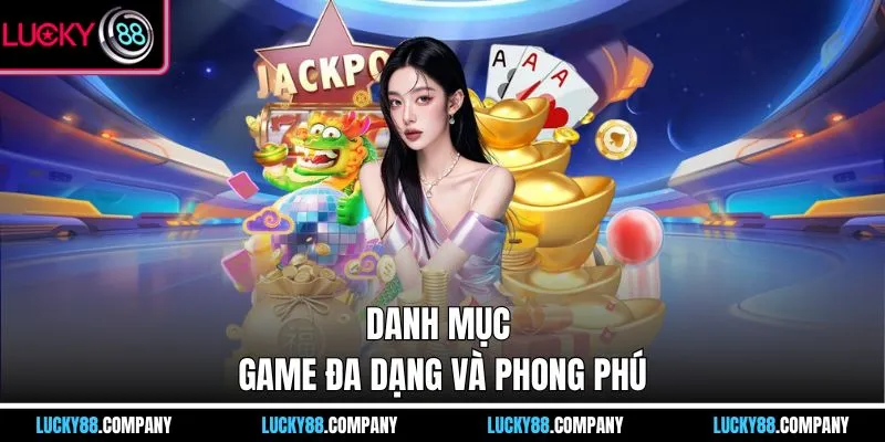 Danh mục game đa dạng và phong phú