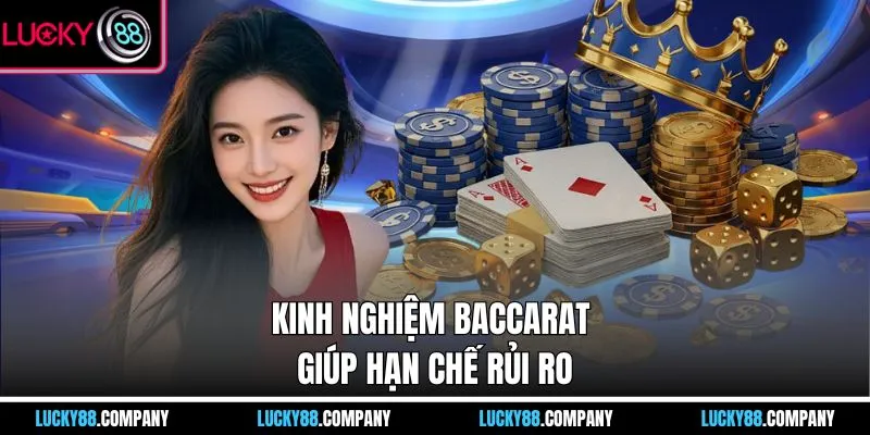 Kinh nghiệm baccarat giúp hạn chế rủi ro