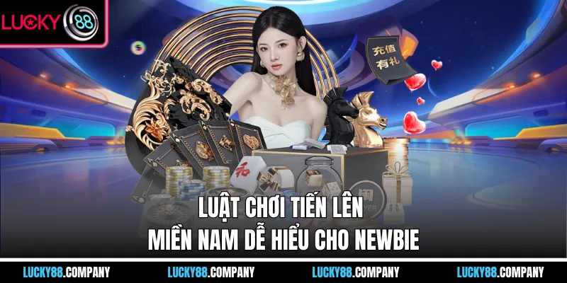 Luật Chơi Tiến Lên Miền Nam
