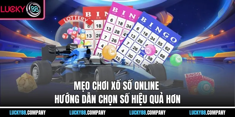 Mẹo chơi xổ số online hướng dẫn chọn số hiệu quả hơn
