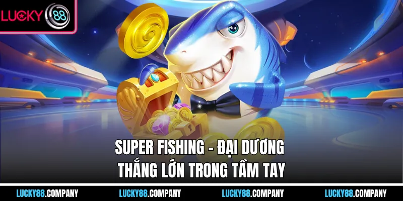 Super Fishing
