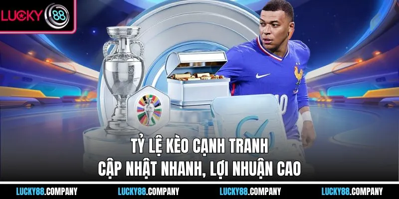 Tỷ lệ kèo cạnh tranh, cập nhật nhanh, lợi nhuận cao